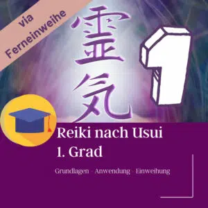 Reiki nach Usui 1. Grad Fernweihung