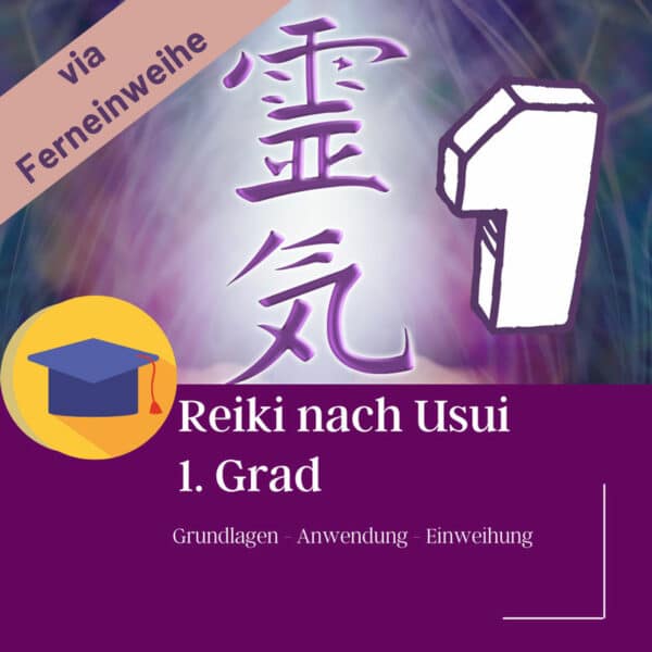 Reiki nach Usui 1. Grad Fernweihung