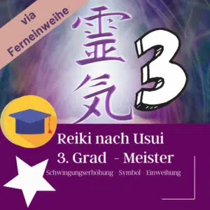 Reiki nach Usui 3. Grad Reikimeister Fernweihung