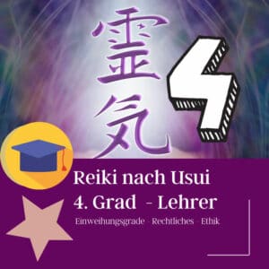 Reiki nach Usui 4. Grad Reikilehrer