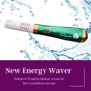 New Energy Waver - Östliche und westliche Medizin vereint für Ihre Gesunheitsvorsorge